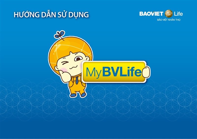 Hướng dẫn sử dụng MyBVLife phiên bản mới - Bảo Việt Nhân thọ