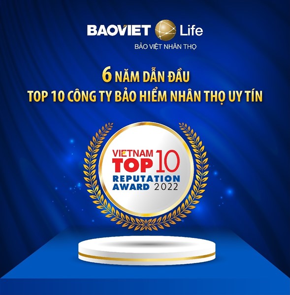 Bảo Việt Nhân Thọ tiếp tục dẫn đầu TOP 10 “Công ty bảo hiểm nhân thọ uy tín" năm 2022