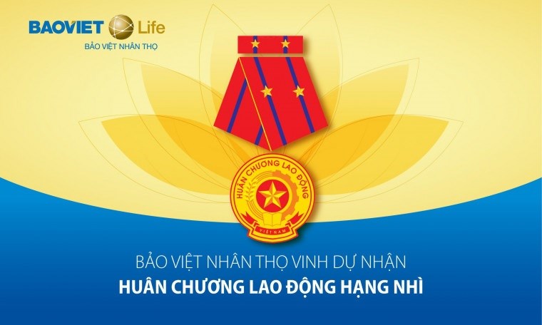 Tổng Công ty Bảo Việt Nhân thọ vinh dự đón nhận Huân chương lao động hạng Nhì