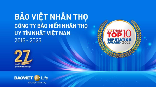 Bảo Việt Nhân Thọ tiếp tục dẫn đầu Top 10 “Công ty bảo hiểm nhân thọ uy tín" năm 2023