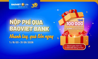 Bảo Việt Nhân Thọ Tặng 100.000đ Khi Khách Hàng Nộp Phí Qua BaoVietBank