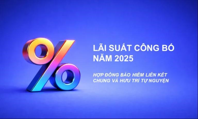 Lãi suất công bố năm 2025 và lãi suất dự kiến 2026 cho hợp đồng bảo hiểm liên kết chung và hưu trí tự nguyện