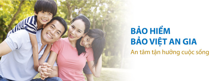 Sản phẩm Bảo hiểm sức khỏe Bảo Việt An Gia bảo vệ gia đình an tâm tận hưởng cuộc sống